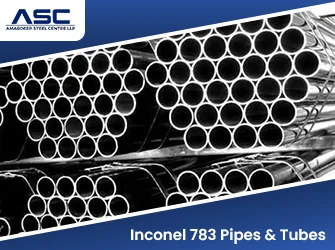 Inconel 783 Pipes & Tubes Inconel 783 Pipes & Tubes